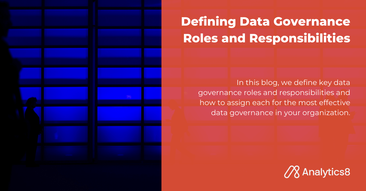 Defining Data Governance Roles And Responsibilities Analytics8